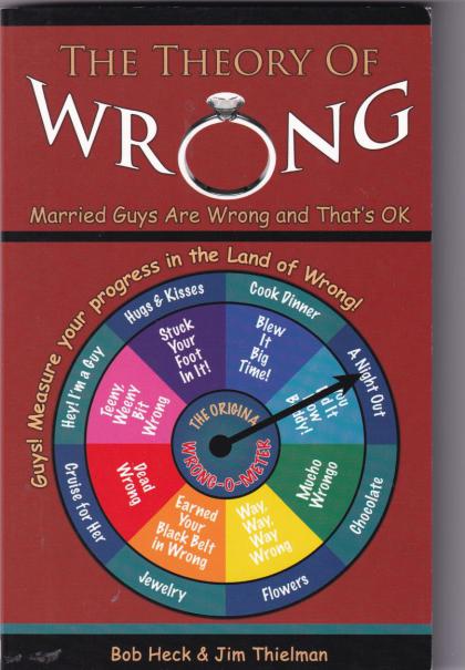 The Theory of Wrong: Married Guys are Wrong and That's OK