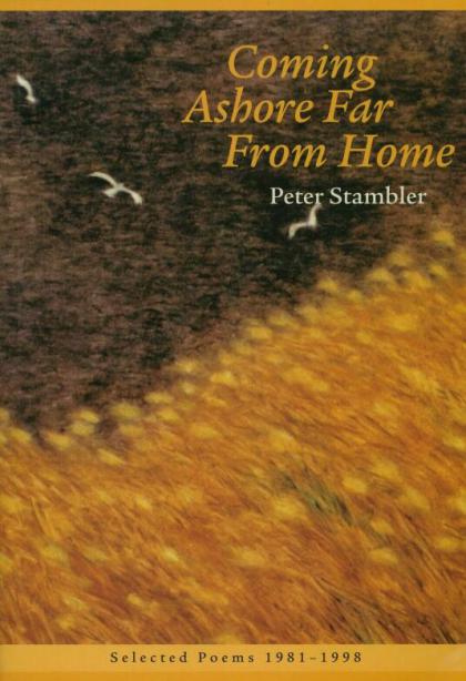 Coming Ashore Far From Home, Selected Poems, 1981-1998