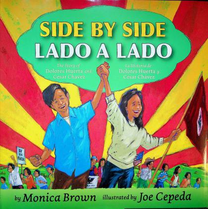 Side By Side / Lado A Lado: The Story of Dolores Huerta and Cesar Chavez / La Historia de Dolores Huerta y Cesar Chavez