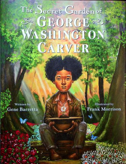 The Secret Garden of George Washington Carver