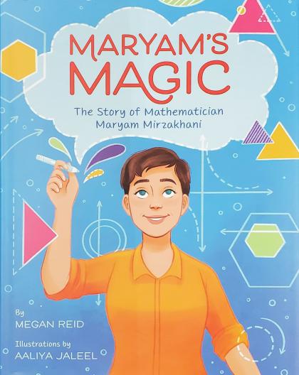 Maryam's Magic: The Story of Mathematician Maryam Mirzakhani