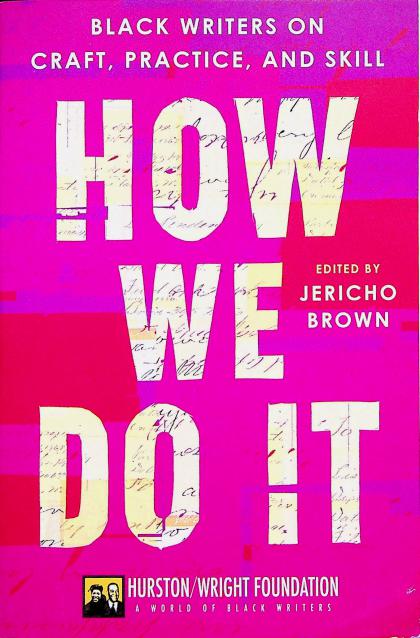 How We Do It: Black Writers on Craft, Practice, and Skill