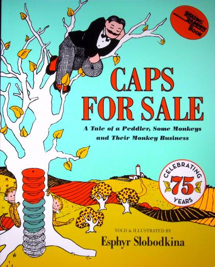 Caps For Sale: A Tale of a Peddler, Some Monkeys and Their Monkey Business