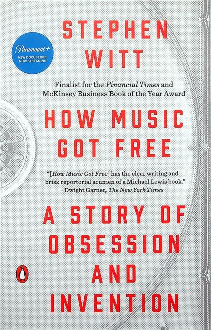 How Music Got Free: A Story of Obsession and Invention