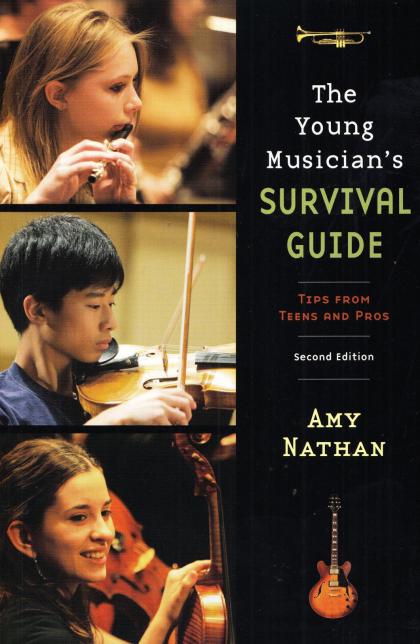 The Young Musician's Survival Guide: Tips from Teens and Pros (Second Edition)