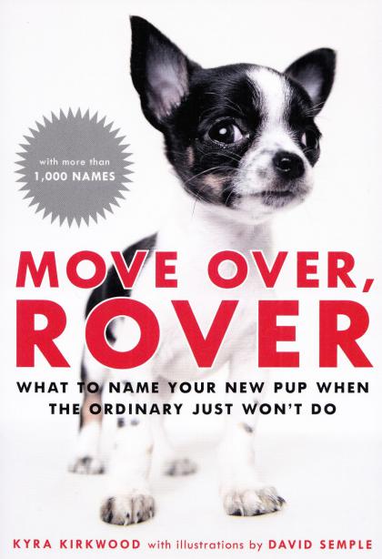 Move Over, Rover: What to Name Your New Pup When the Ordinary Just Won't Do