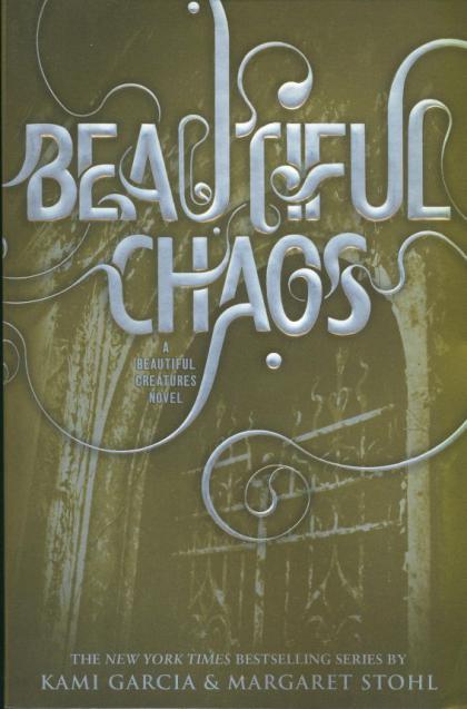 Beautiful Chaos, a Beautiful Creatures Novel