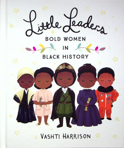 Little Leaders: Bold Women in Black History