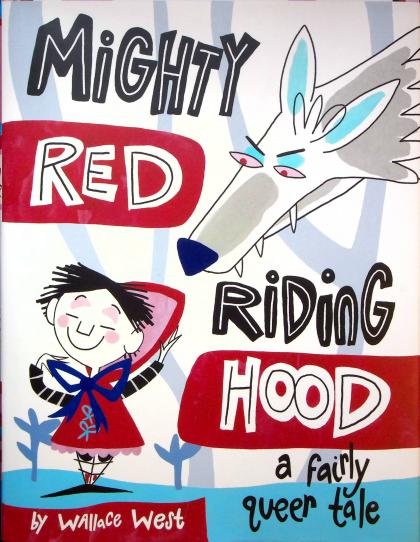 Mighty Red Riding Hood: A Fairly Queer Tale