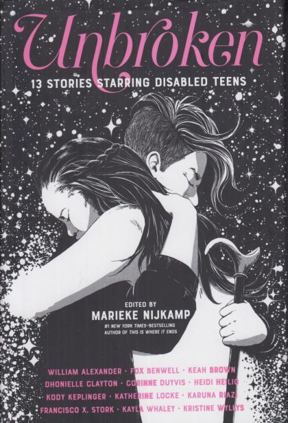 Unbroken: 13 Stories Starring Disabled Teens