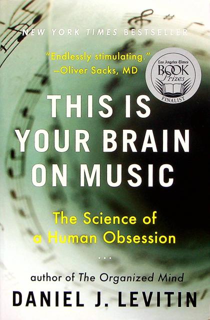 This Is Your Brain On Music: The Science of a Human Obsession