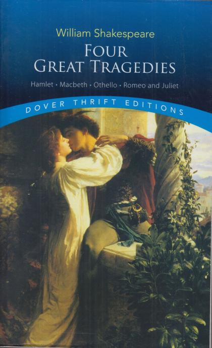 Four Great Tragedies: Hamlet - Macbeth - Othello - Romeo and Juliet