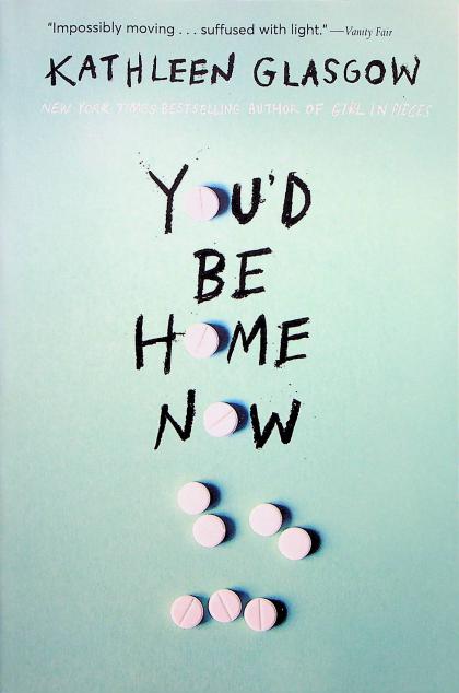 You'd Be Home Now by Kathleen Glasgow