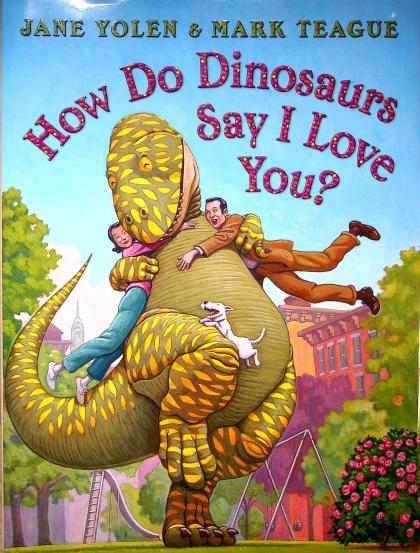 How Do Dinosaurs Say I Love You?