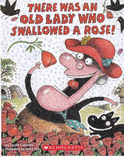 There Was An Old Lady Who Swallowed a Rose