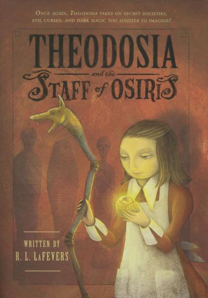 Theodosia and the Staff of Osiris: Theodosia, Book 2