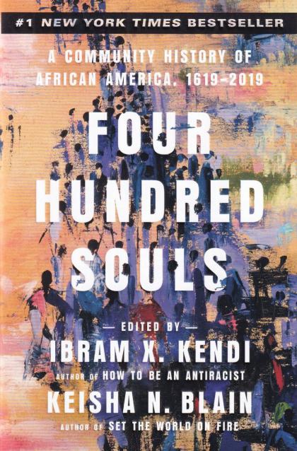 Four Hundred Souls: A Community History of African America, 1619-2019