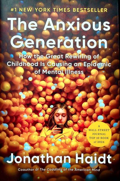 The Anxious Generation: How the Great Rewiring of Childhood Is Causing an Epidemic of Mental Illness