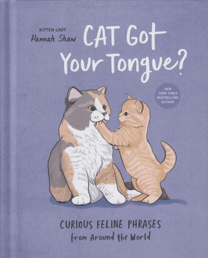 Cat Got Your Tongue?: Curious Feline Phrases from Around the World