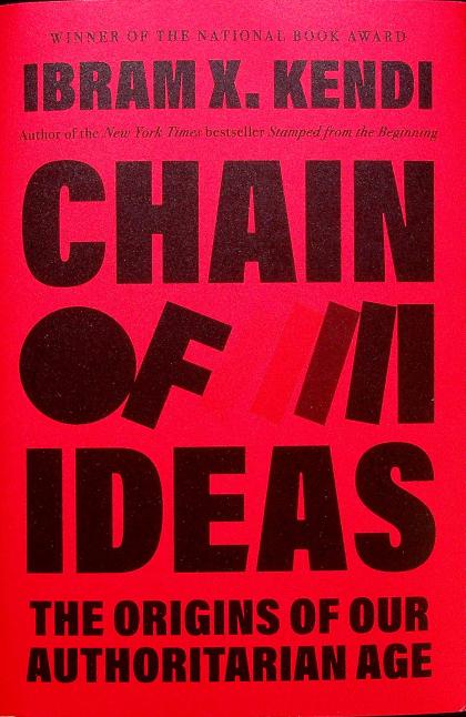 Chain of Ideas: The Origins of Our Authoritarian Age