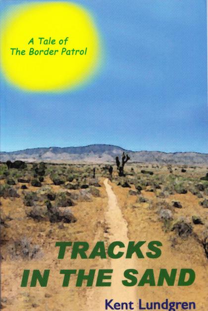 Tracks in the Sand: A Tale of The Border Patrol