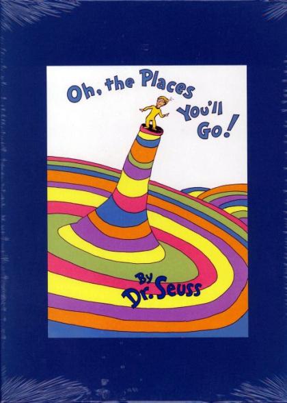 Oh, The Places You'll Go!