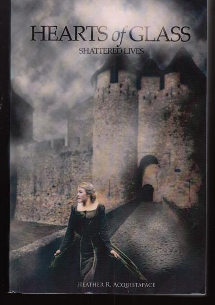 Shattered Lives: Hearts of Glass, Book 1