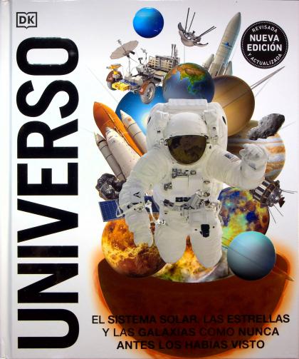 Universo: El Sistema Solar, Las Estrellas, Y Las Galaxias Como Nunca Antes Los Habã-As Vist