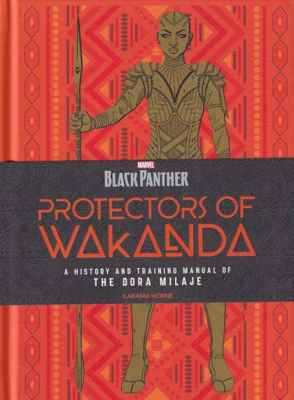 Protectors of Wakanda: A History and Training Manual of the Dora Milaje