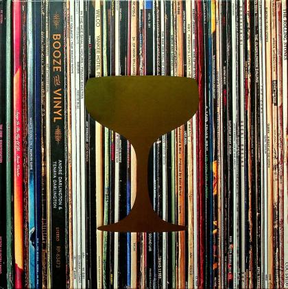 Booze & Vinyl: A Spirited Guide to Great Music and Mixed Drinks