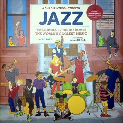 A Child's Introduction to Jazz: The Musicians, Culture, and Roots of The World's Coolest Music