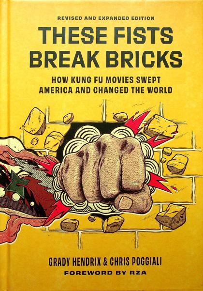 These Fists Break Bricks: How Kung Fu Movies Swept America and Changed the World