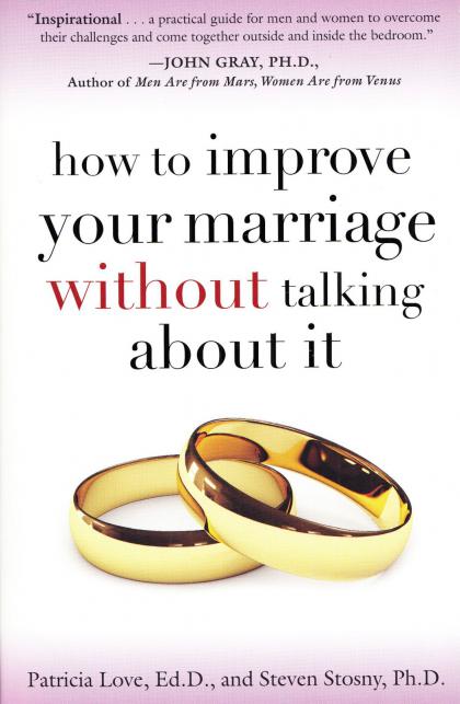 How to Improve Your Marriage Without Talking About It