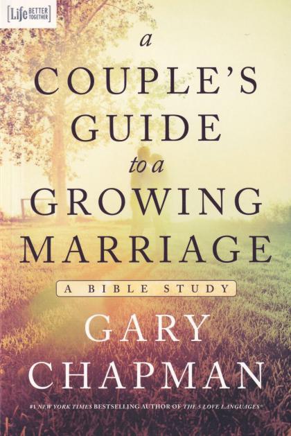 A Couple's Guide to a Growing Marriage: A Bible Study