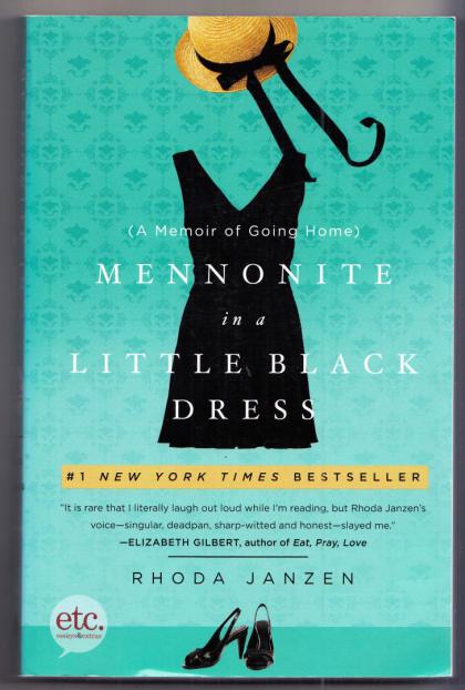 Mennonite in a Little Black Dress: A Memoir of Going Home