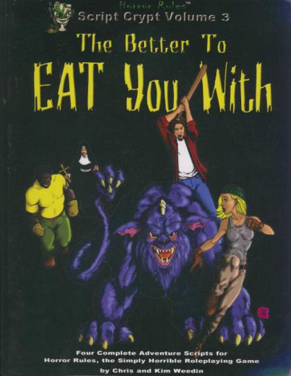 Horror Rules: The Better to Eat You With: Script Crypt Volume 3