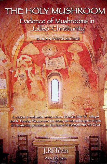 The Holy Mushroom: Evidence of Mushrooms in Judeo-Christianity