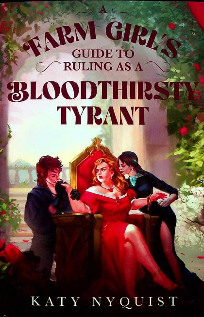 A Farm Girl's Guide to Ruling as a Bloodthirsty Tyrant