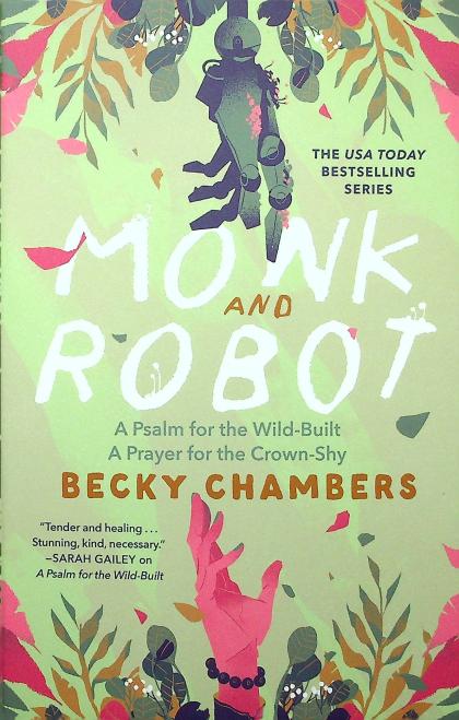 Monk and Robot: A Psalm for the Wild-Built and a Prayer for the Crown-Shy