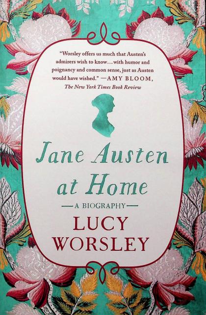 Jane Austen at Home: A Biography