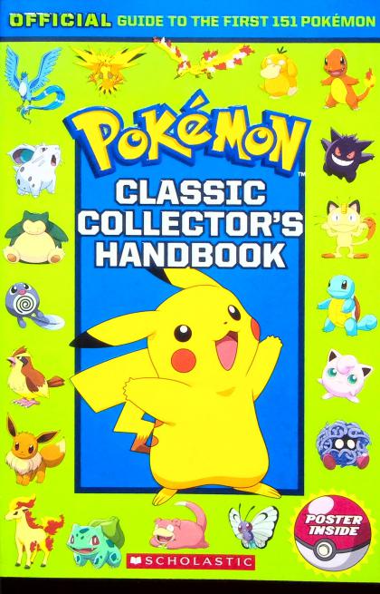 Classic Collector's Handbook: An Official Guide to the First 151 Pokémon
