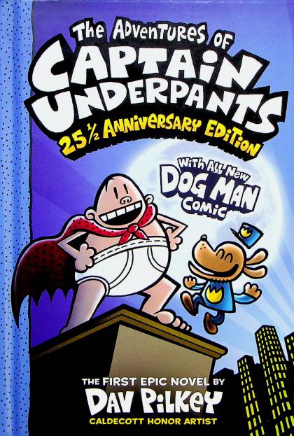 The Adventures of Captain Underpants: 25 1/2 Anniversary Edition (With All New Dog Man Comic)