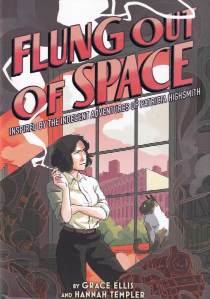 Flung Out of Space: Inspired by the Indecent Adventures of Patricia Highsmith