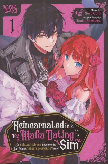 Reincarnated in a Mafia Dating Sim: A Yakuza Heiress Becomes the Top-Ranked Villain's Romantic Target!
