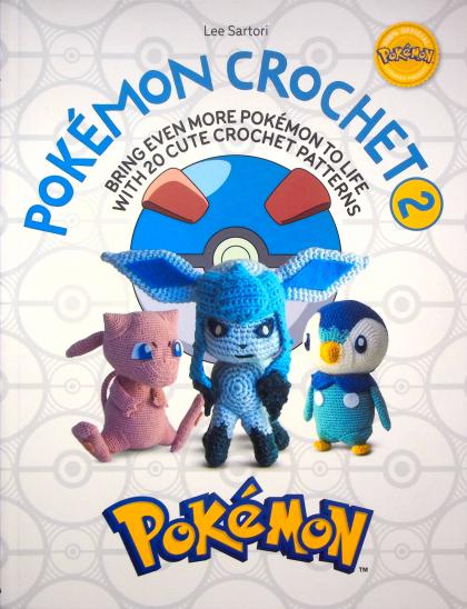 Pokémon Crochet - Vol. 2: Bring Even More Pokémon to Life with 20 Cute Crochet Patterns