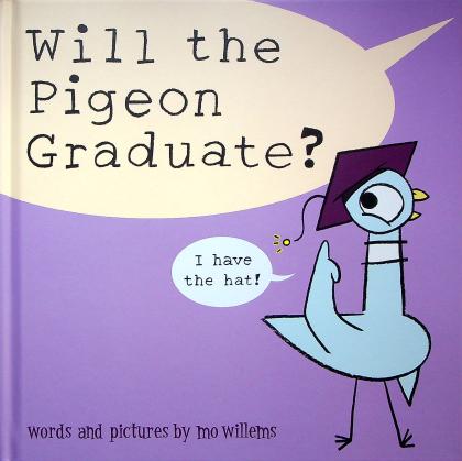 Will the Pigeon Graduate?