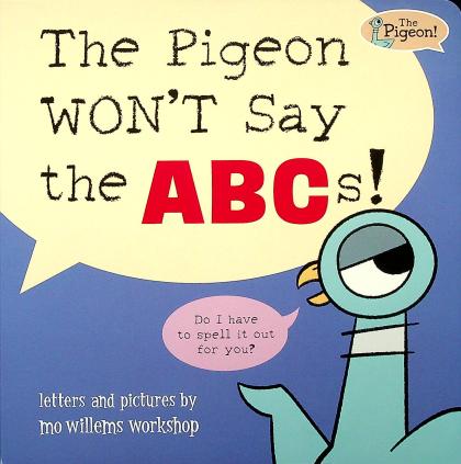 The Pigeon Won't Say the ABCs!