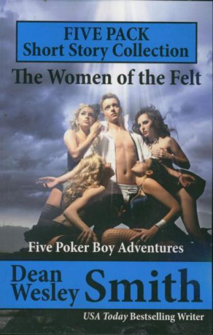 The Women of the Felt, Five Poker Boy Adventures (Five Pack Short Story Collection)