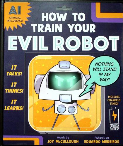 How to Train Your Evil Robot