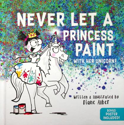 Never Let a Princess Paint With Her Unicorn!